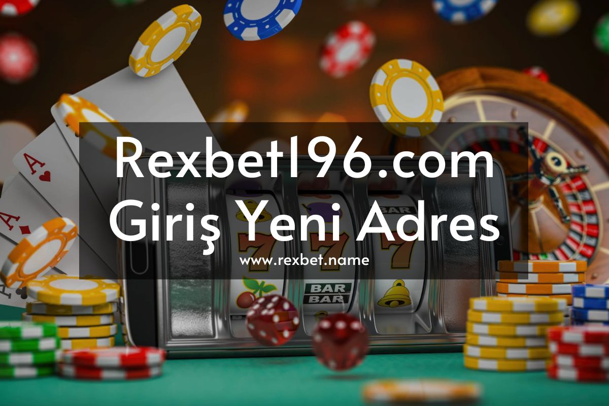 Rexbet196.com Giriş Yeni Adres