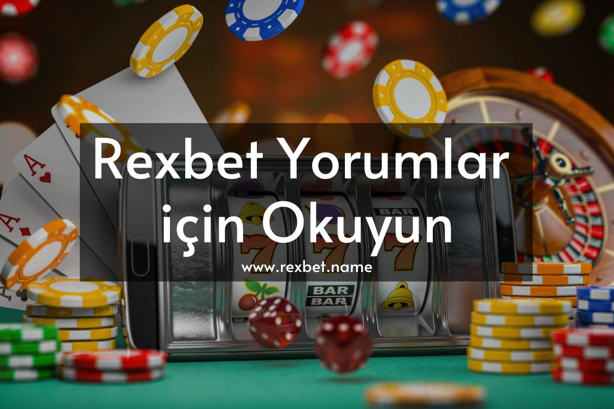 Rexbet Yorumlar için Okuyun