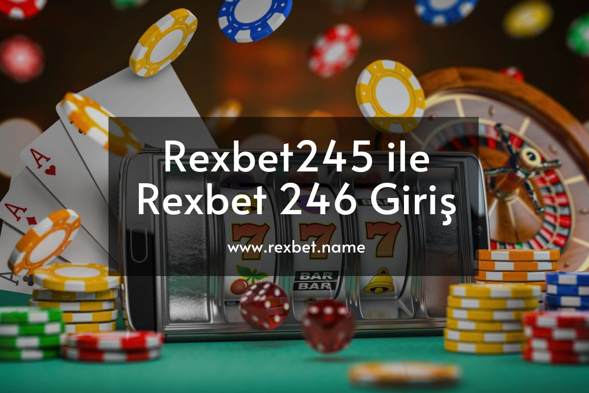 Rexbet245 ile Rexbet 246 Giriş