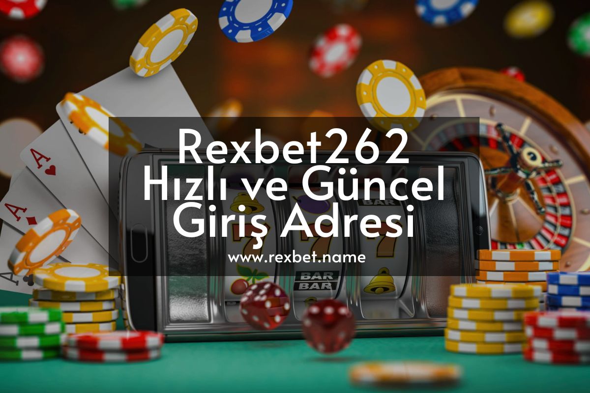 Rexbet262 Hızlı ve Güncel Giriş Adresi